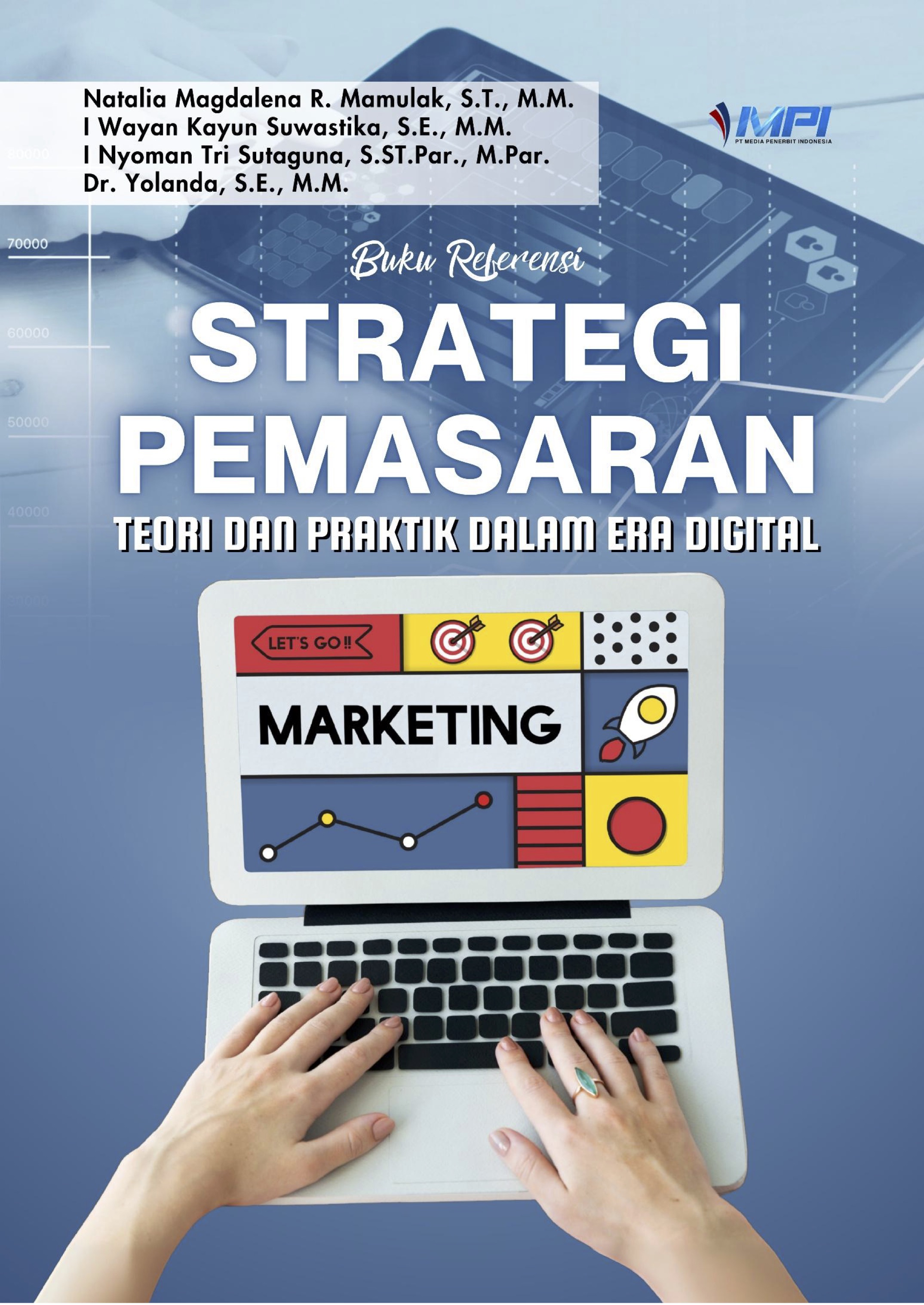 Buku Referensi Strategi Pemasaran Teori dan Praktik Dalam Era Digital