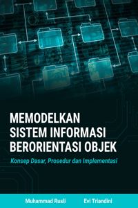 Memodelkan Sistem Informasi Berorientasi-Objek: Konsep Dasar, Prosedur dan Implementasi