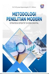 Metodologi Penelitian Modern : Strategi Efektif di Era Digital