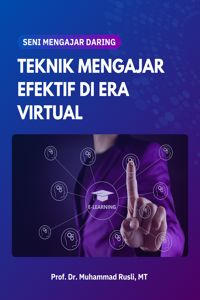 Seni Mengajar Daring: Teknik Mengajar Efektif di Era Virtual
