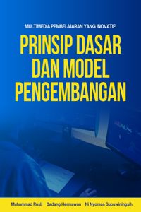 Multimedia Pembelajaran yang Inovatif: Prinsip Dasar dan Model Pengembangan