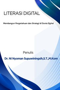 LITERASI DIGITAL : Membangun Pengetahuan dan Strategi di Dunia Digital