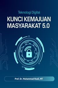 Teknologi Digital: Kunci Kemajuan Masyarakat 5.0