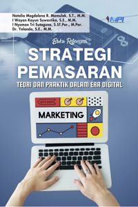 Buku Referensi Strategi Pemasaran Teori dan Praktik Dalam Era Digital
